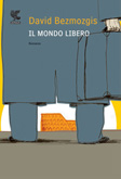 bezmozgis_il-mondo-libero-1