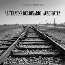 Al termine del binario: Auschwitz al termine del binario