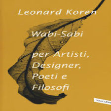 Wabi-Sabi per artisti, designer, poeti e filosofi