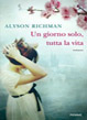 un-giorno-solo-tutta-la-vita-alyson-richman