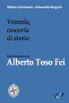 venezia-crocevia-di-storie_alberto_toso_fei