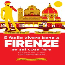 e-facile-vivere-bene-a-firenze-se-sai-cosa-fare